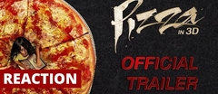 Pizza (2014) Official Trailer Reaction and Review